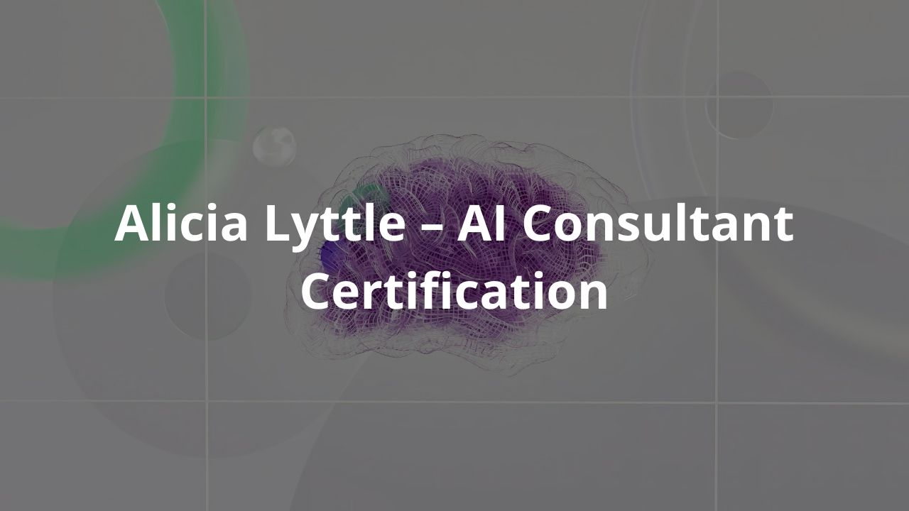 Alicia Lyttle – AI Consultant Certification