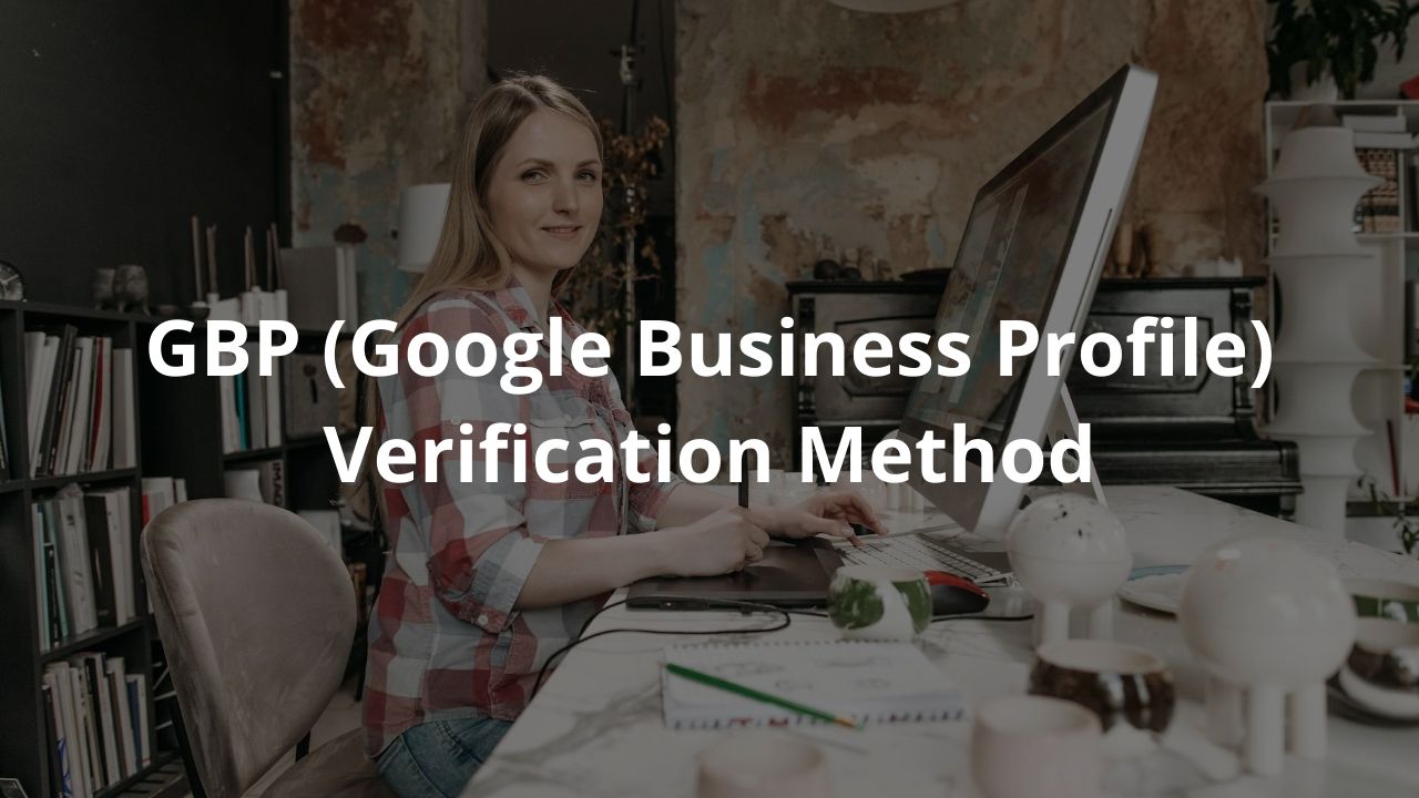 GBP (Google Business Profile) Verification Method